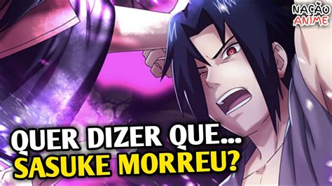 sasuke uchiha morreu|Como Sasuke Morreu em Naruto 